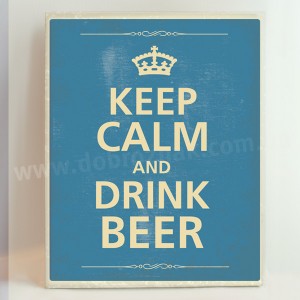 CEEP CALM AND DRINK BEER