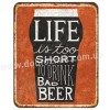 Live is too short to drink bad beer!