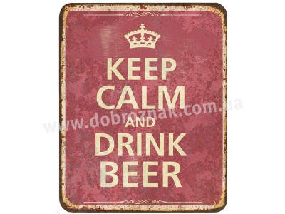 Keep kelm and drink BEER!