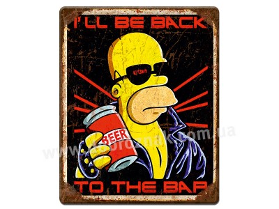 I'll be back TO THE BAR