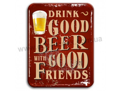  Drink good beer with good friends!