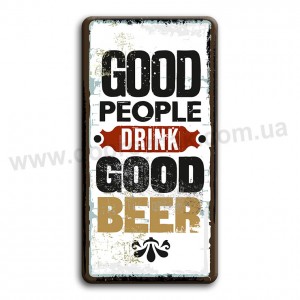 Good people drink good beer!